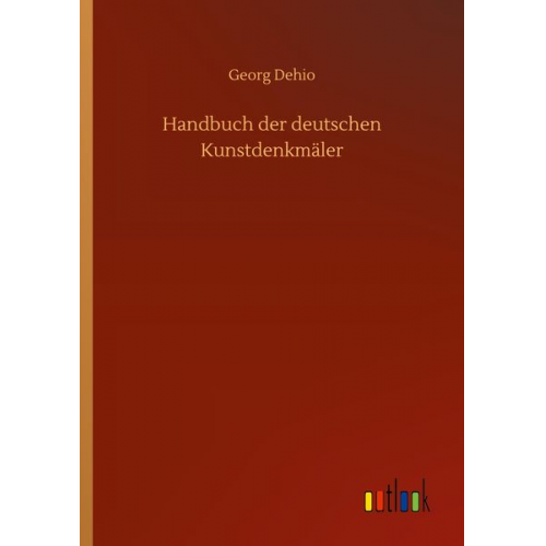 Georg Dehio - Handbuch der deutschen Kunstdenkmäler