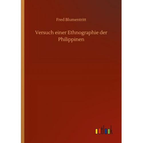 Fred Blumentritt - Versuch einer Ethnographie der Philippinen