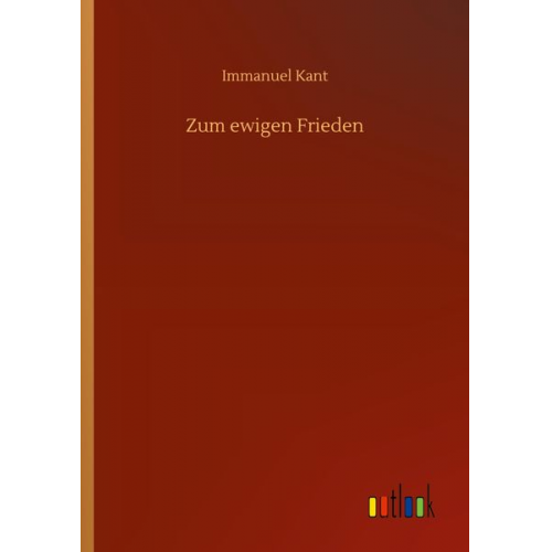 Immanuel Kant - Zum ewigen Frieden