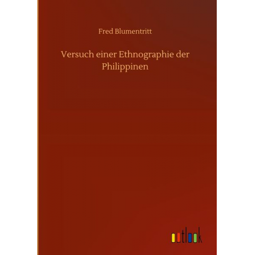 Fred Blumentritt - Versuch einer Ethnographie der Philippinen