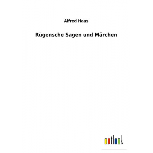 Alfred Haas - Rügensche Sagen und Märchen