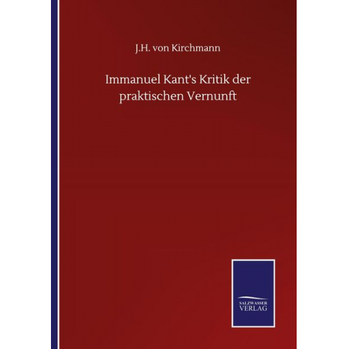 J. H. Kirchmann - Immanuel Kant's Kritik der praktischen Vernunft