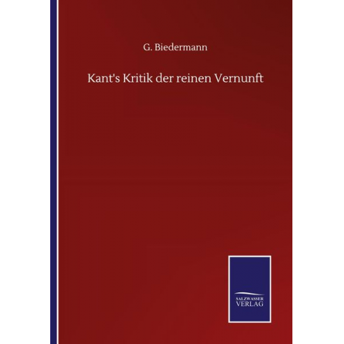 G. Biedermann - Kant's Kritik der reinen Vernunft