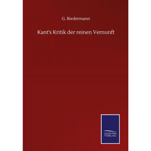 G. Biedermann - Kant's Kritik der reinen Vernunft