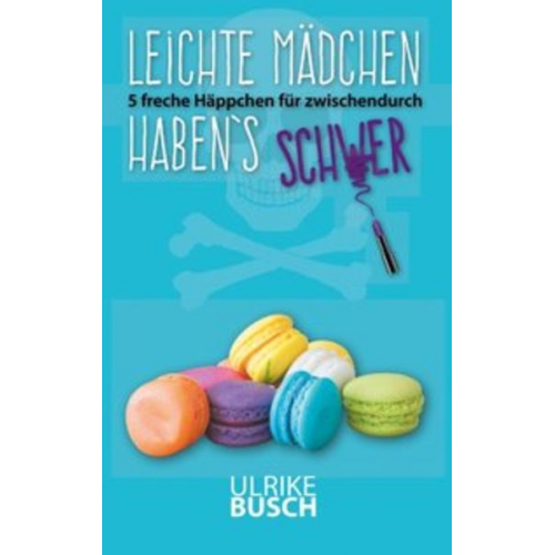 Ulrike Busch - Leichte Mädchen haben's schwer