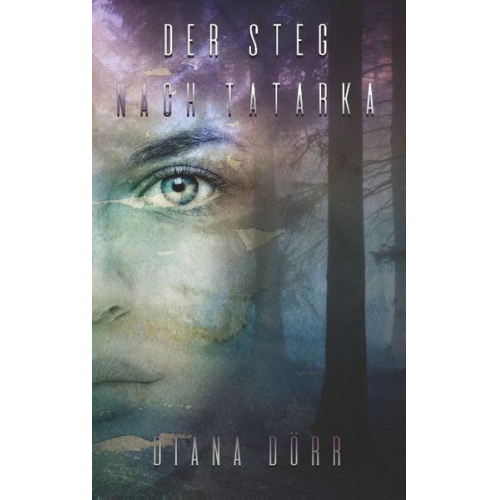 Diana Dörr - Der Steg nach Tatarka