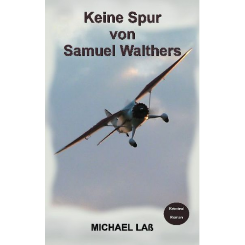 Michael Lass - Keine Spur von Samuel Walthers