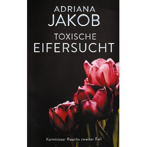 Adriana Jakob - Toxische Eifersucht