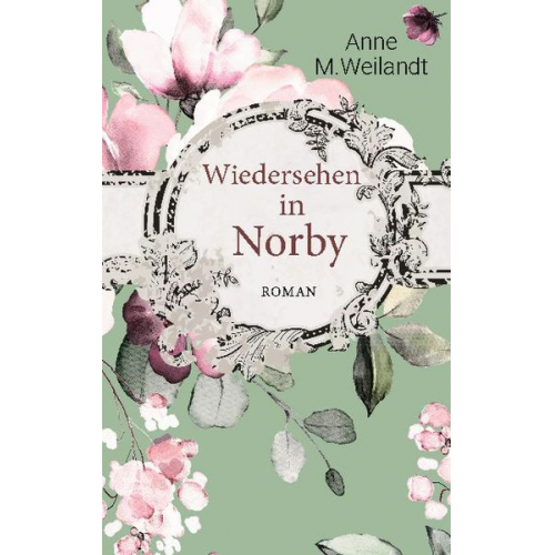 Anne M. Weilandt - Wiedersehen in Norby