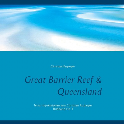 Christian Rupieper - Great Barrier Reef & Queensland