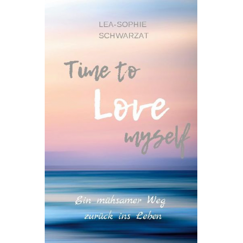 Lea-Sophie Schwarzat - Time to Love myself