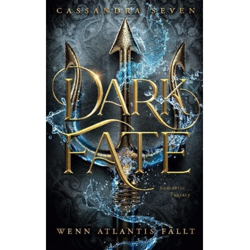 Cassandra Seven - Dark Fate - Wenn Atlantis fällt