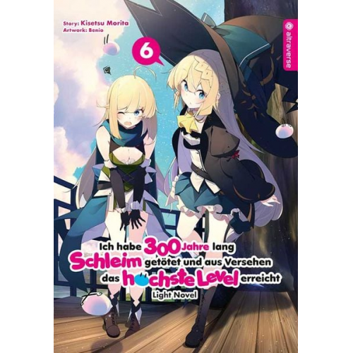 Kisetsu Morita Benio - Ich habe 300 Jahre lang Schleim getötet und aus Versehen das höchste Level erreicht Light Novel 06