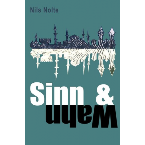 Nils Nolte - Sinn & Wahn