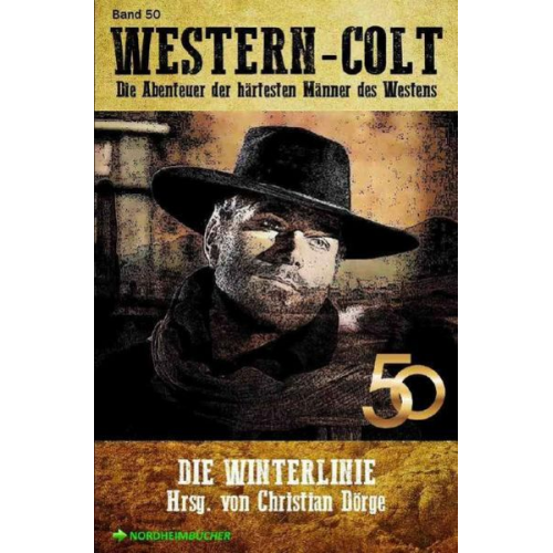 Christian Dörge Alfred Wallon John F. Beck Leslie West - Western-Colt, Band 50: die Winterlinie