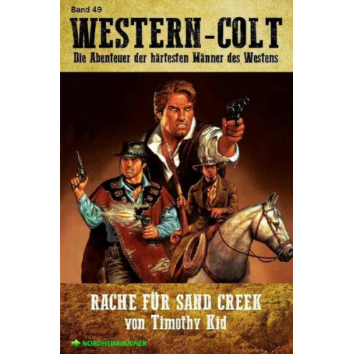 Timothy Kid - Western-Colt, Band 49: Rache für Sand Creek