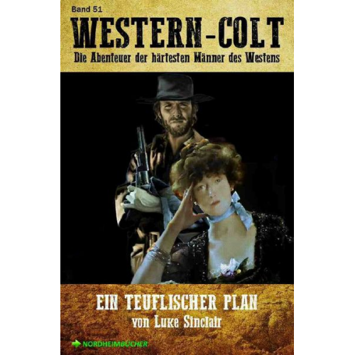 Luke Sinclair - Western-Colt, Band 51: ein Teuflischer Plan