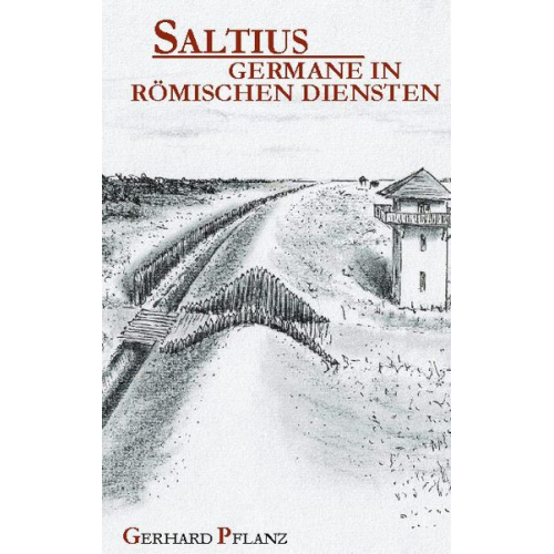 Gerhard Pflanz - Saltius - Germane in Römischen Diensten