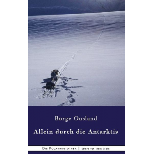 Borge Ousland - Allein durch die Antarktis