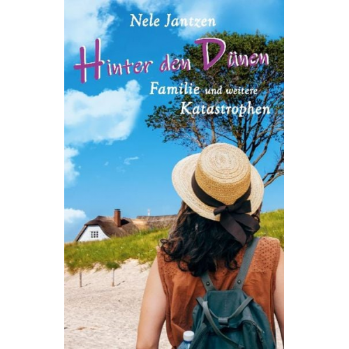 Nele Jantzen - Hinter den Dünen - Familie und weitere Katastrophen