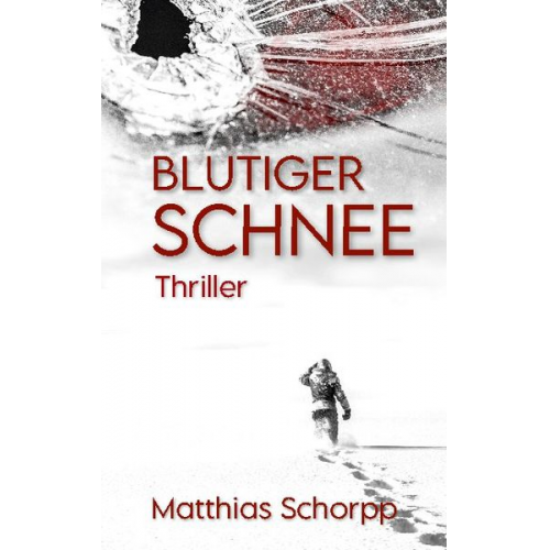 Matthias Schorpp - Blutiger Schnee