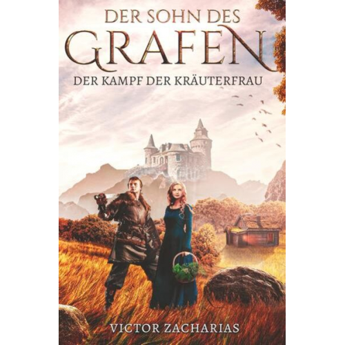 Victor Zacharias - Der Sohn des Grafen: Der Kampf der Kräuterfrau