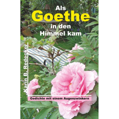 Karin B. Redecker - Als Goethe in den Himmel kam