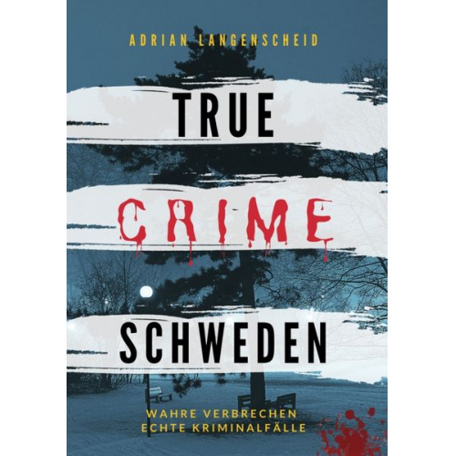 Adrian Langenscheid Franziska Singer Stefanie Gräf Hannah Thier Heike Schlosser - True Crime Schweden