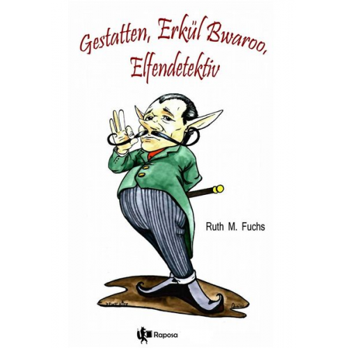 Ruth M. Fuchs - Gestatten, Erkül Bwaroo, Elfendetektiv