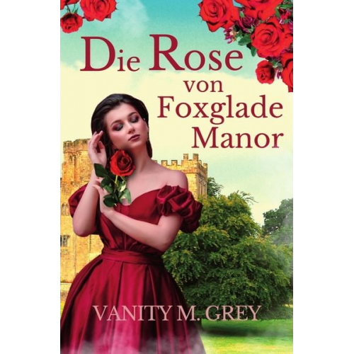 Vanity M. Grey - Die Rose von Foxglade Manor