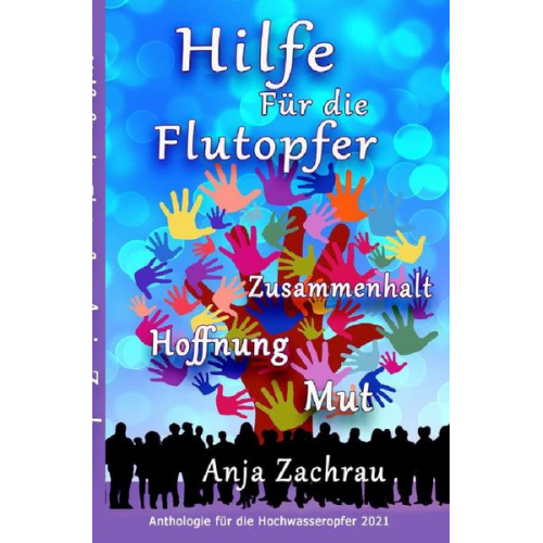 Autorengemeinschaft  & wirschreibenfürahrweiler-Band für Aktion hilft Deutschland - Spendenbuch-Anthologie Kurzgeschichten / Hilfe Für die Flutopfer - Band 3