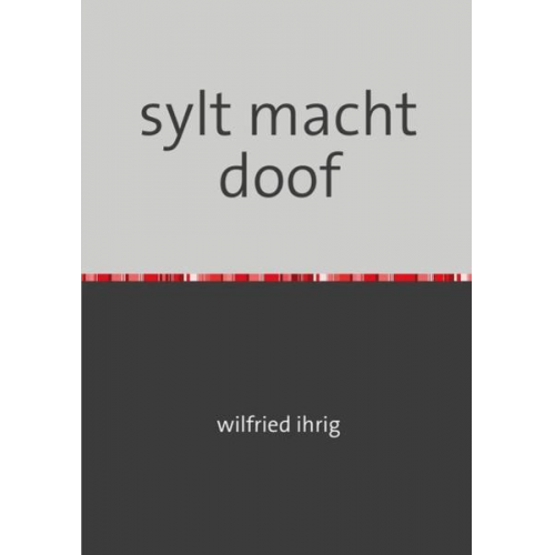 Wilfried ihrig - Sylt macht doof