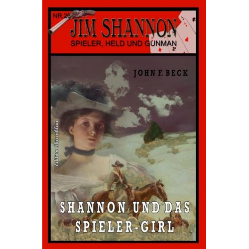 John F. Beck - JIM SHANNON Band 26: Shannon und das Spieler-Girl