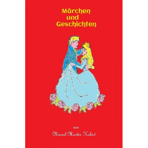 Marcel-Martin Kuhnt - Märchen und Geschichten