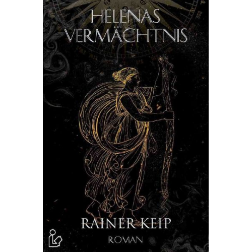 Rainer Keip - Helenas Vermächtnis