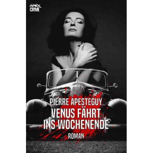 Pierre Apesteguy - Venus Fährt Ins Wochenende