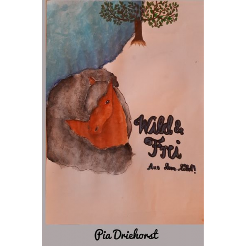 Pia Driehorst - Wild und Frei / Aus dem Nebel