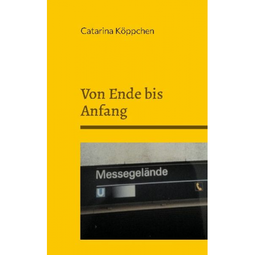 Catarina Köppchen - Von Ende bis Anfang