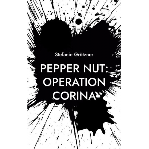 Stefanie Grötzner - Pepper Nut: Operation Corina