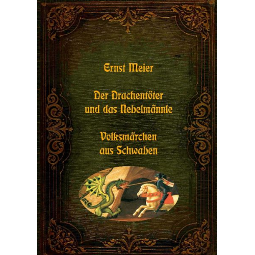 Ernst Meier - Der Drachentöter und das Nebelmännle - Volksmärchen aus Schwaben