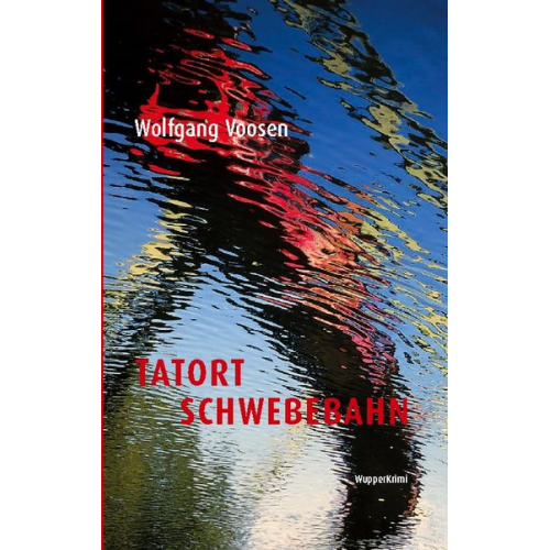 Wolfgang Voosen - Tatort Schwebebahn