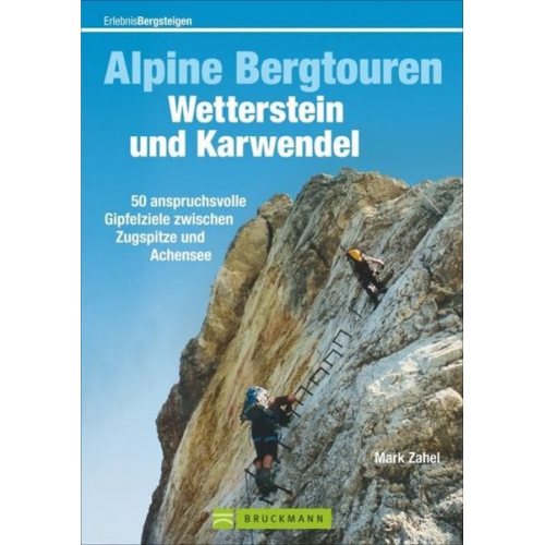 Mark Zahel - Alpine Bergtouren Wetterstein und Karwendel