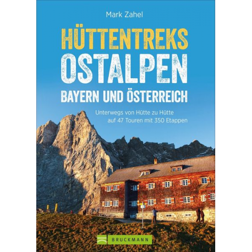 Mark Zahel - Hüttentreks Ostalpen – Bayern und Österreich