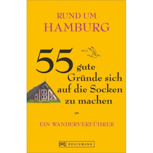 Annett Rensing - Rund um Hamburg – 55 gute Gründe sich auf die Socken zu machen