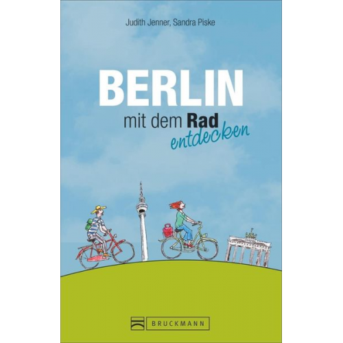 Judith Jenner Sandra Piske - Berlin mit dem Rad entdecken