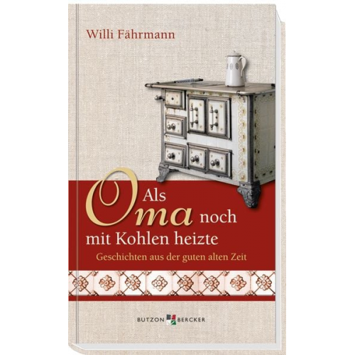 Willi Fährmann - Als Oma noch mit Kohlen heizte