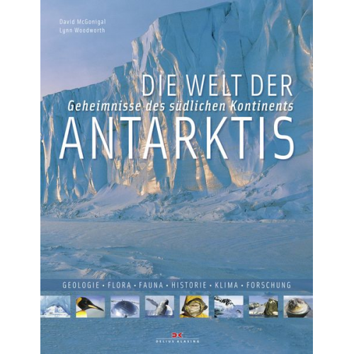 David McGonigal Lynn Woodwoorth - Die Welt der Antarktis