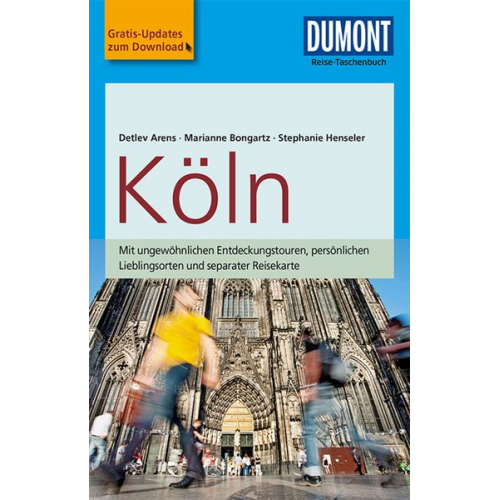 Detlev Arens Stephanie Henseler Marianne Bongartz - DuMont Reise-Taschenbuch Reiseführer Köln