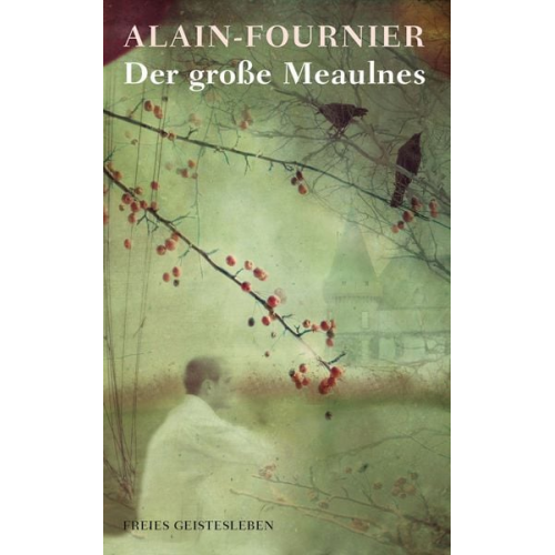 Henri Alain-Fournier - Der große Meaulnes