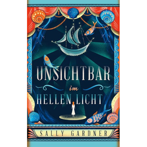 Sally Gardner - Unsichtbar im hellen Licht